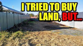 I Tried to Buy Land, But...
