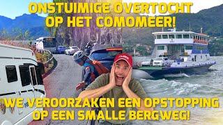 WE VEROORZAKEN EEN OPSTOPPING OP EEN SMALLE BERGWEG! ONSTUIMIGE OVERTOCHT OP HET COMOMEER! #273