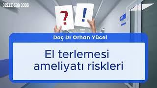 El terlemesi ameliyatı riskleri