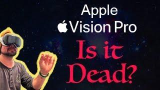 Apple Vision Pro Dead?