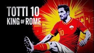 The Unbelievable Life of Francesco Totti
