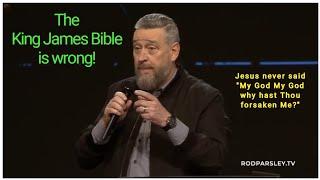 The KJB is WRONG Jesus never said "My God My God Why Have You Forsaken Me" says Rod Parsley