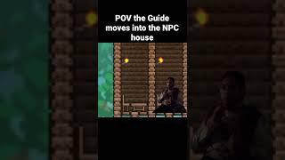 POV the Guide moves into the NPC house (Terraria)