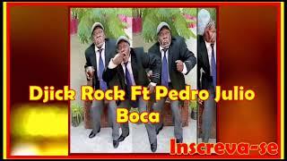 Djick_Rock_Ft_Pedro_Julio_-_Boca_(Official_Áudio)_[Enrickmusic-só-9dades]_(128k)._SD