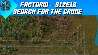 Factorio - S12E18 - Search For The Crude