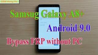 Samsung A8+ SM-A730f Android Pie 9.0 FRP Bypass Without PC ok.