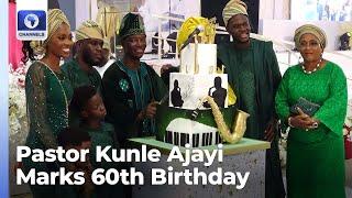 Pastor Kunle Ajayi Marks 60th Birthday With Family, Friends