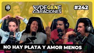 DeGeneraciones #242 | No hay plata y amor menos