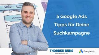 5 Google Ads Tipps für Deine Suchkampagnen