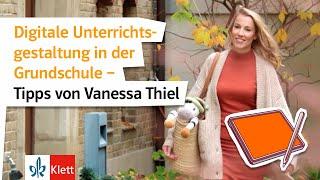 Digitale Unterrichtsgestaltung in der Grundschule – Tipps von Vanessa Thiel