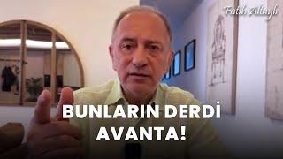 Fatih Altaylı yorumluyor: Bunların derdi avanta!