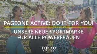 PAGEONE ACTIVE: DO IT FOR YOU!Unsere neue Sportmarke für alle Powerfrauen