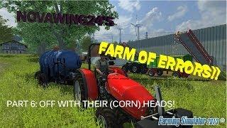 Novawing24's Farm Of Errors! Part 6 Off With Their (Corn) Heads!