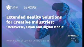 Extended Reality Solutions for Creative & Cultural Industries: ‘Metaverse, XR AR and Digital Media‘