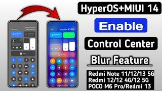 HyperOS+MIUI 14 Control Centre Blur Feature, Enable Now, Control Centre Blur, Redmi, Xiaomi, POCO