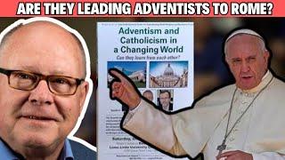 Are they leading Adventists to Rome?