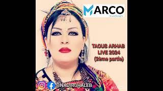 TAOUS ARHAB LIVE 2024 (2ème partie) by marco sound