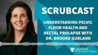 Understanding Pelvic Floor Health and Rectal Prolapse with Dr  Brooke Gurland Made