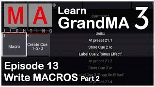 E13 - How To Write MACROS Part 2 - GrandMA3 OnPC Tutorial