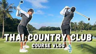 Thai Country Club Course Vlog