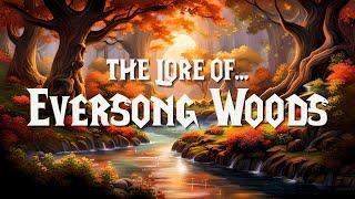 The Lore of Eversong Woods  |  The Chronicles of Azeroth