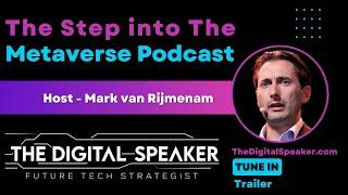 The Step into the Metaverse Podcast with Dr Mark van Rijmenam