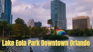 Lake Eola Park Downtown Orlando Florida|Orlando Florida Walking Tour