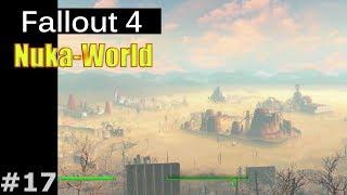 Fallout 4 | DLC Nuka-World #17 [Постскриптум] - Ядер-Мир наш! /и Содружество и Фар-Харбор/