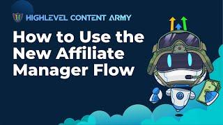 How to Use the New Affiliate Manager Flow