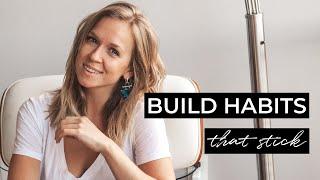 How You Can Build Habits That Stick