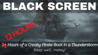 12 Hours Black Screen Creaky Wooden Pirate Ship Rain Sounds in a Thunderstorm