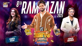 Jeeto Pakistan League | 8th Ramazan | 9 March 2025 | Fahad Mustafa | ARY Digital