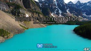 Moraine Lake Relaxation  4K Nature Video + Music | Banff National Park 1 HR Ambient Film
