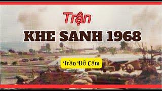 Trận Khe sanh 1968 - Trần Đỗ Cẩm