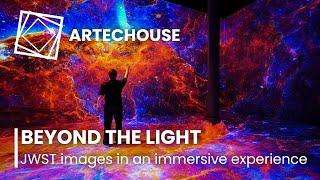 BEYOND THE LIGHT Exhibit | The James Webb Space Telescope images in an immersive experience