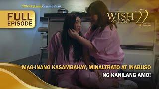 Mag-inang kasambahay, minaltrato at inabuso ng kanilang amo! (Full Episode) | Wish Ko Lang