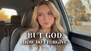 They Hurt Me... But God Said To Forgive Them?