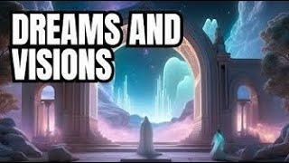 Dreams Visions and Appearances