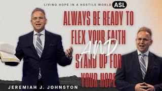 ASL Sunday Service | Jeremiah Johnston | Always Ready to Flex Your Faith And Stand Up for Your Hope