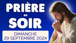  PRIERE du SOIR et NUIT Dimanche 29 Septembre 2024 Prières et Psaume pour Bien Dormir