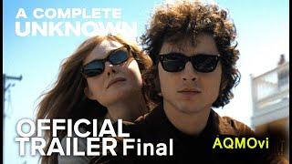 A COMPLETE UNKNOWN | Final Trailer | #searchlightpictures s|| @AQMovi