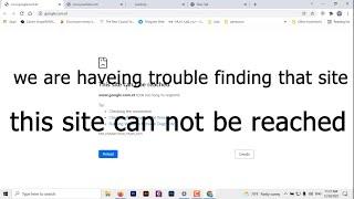 we are having trouble finding that site || this site can not be reached | we can not connect to the.
