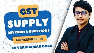 SUPPLY UNDER GST | REVISION + QUESTIONS | CA VARDHAMAN DAGA@arhaminstitute