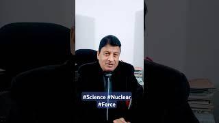 Science #Nuclear #Force #upsc #bpsc #civils #rajkumar