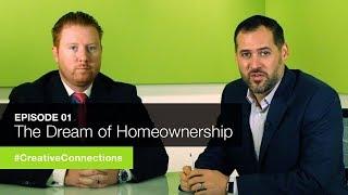 Creative Connections - Episode01: The Dream of Home Ownership