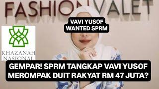 PANAS! VAVI YUSOF DITANGKAP SPRM MEROMPAK MACAM BOSKU? 