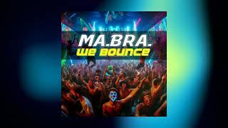 MA.BRA. - we bounce (Mulhouse Mix) 145 Bpm