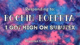 Throwback Video - Responding to Rockin Roberta - I Got High on Subutex