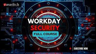 Workday Security Full Course | ZaranTech