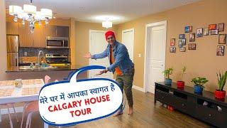 मेरे घर में आपका स्वागत है / Calgary House Tour / Good Times Balhara